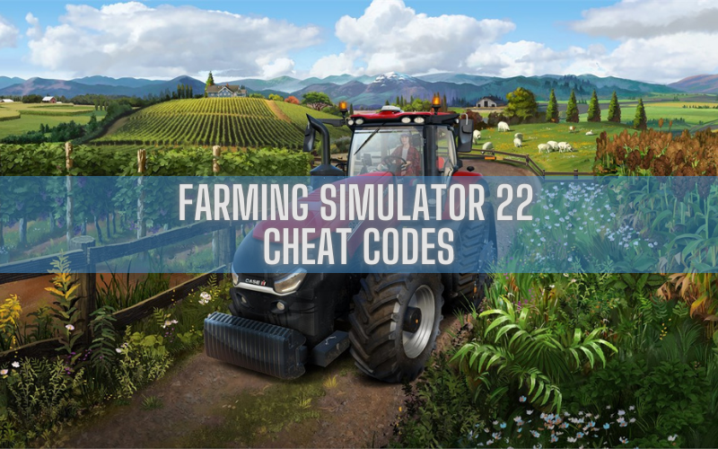 Farming Simulator 22 Cheat Codes