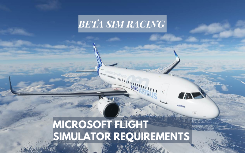 Microsoft Flight Simulator Requirements