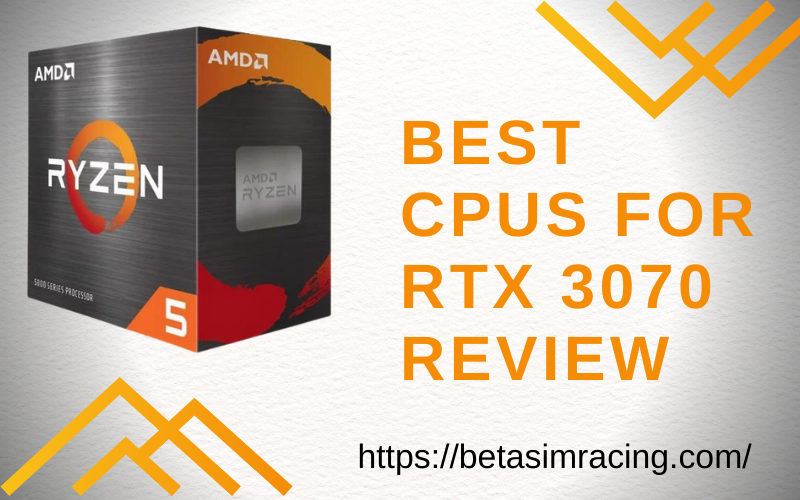 Best CPUs for RTX 3070