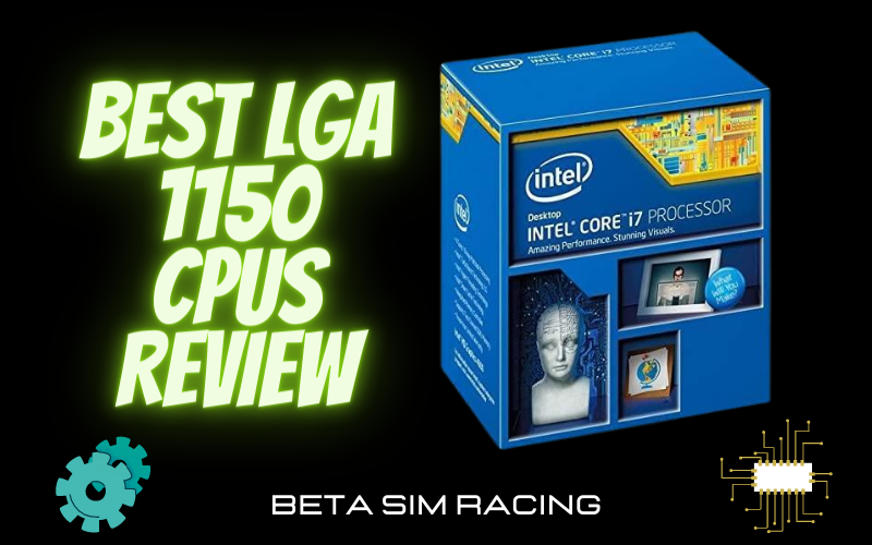 Best LGA 1150 CPUs.