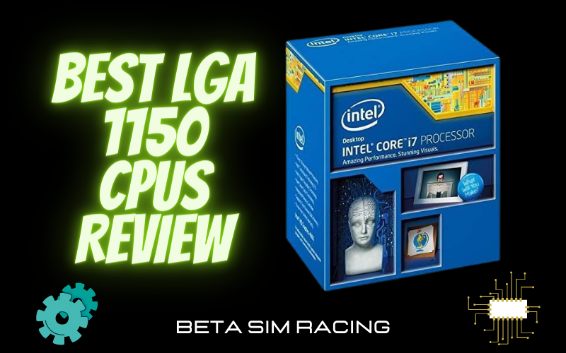 5 Best LGA 1150 CPUs for Gaming 2024 [Review + Buying Guide]