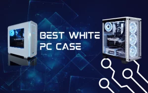 Best white pc cases