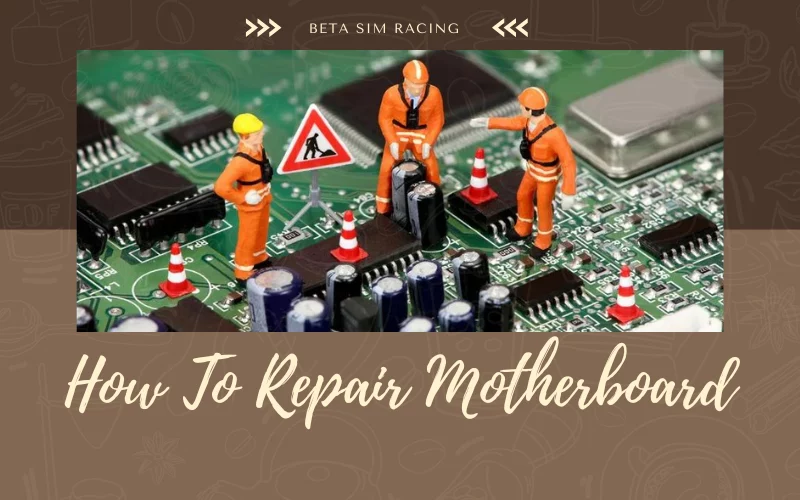 How to Repair Motherboard?