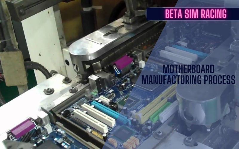Motherboard Manufacturing Process