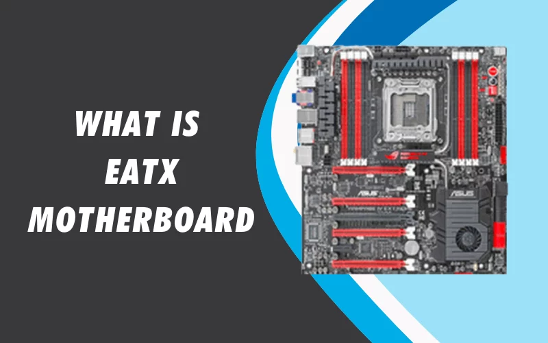 What is EATX Motherboard?