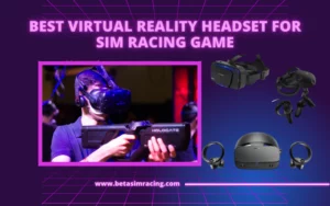 Best-Virtual-Reality-Headset-for-Sim-Racing-Game