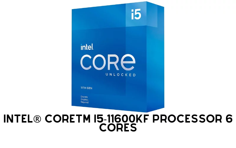 Intel Core i5 11600K 11th Generation