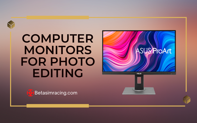 Computer Monitors for Photo Editing