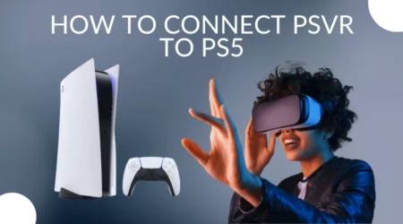 How To Connect PSVR To PS5