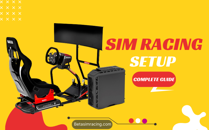 Sim Racing Setup Complete Guide