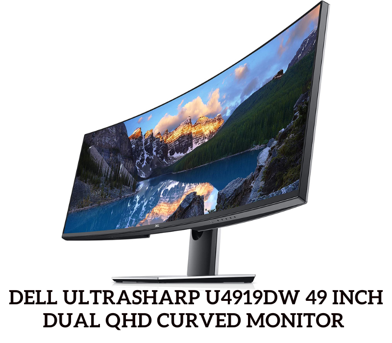 Dell UltraSharp U4919DW 49 inch Dual QHD Curved Monitor