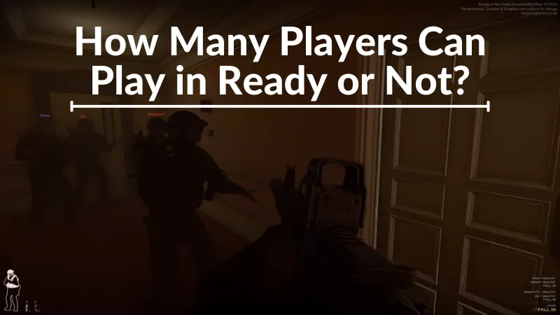How Many Players Can Play in Ready or Not?