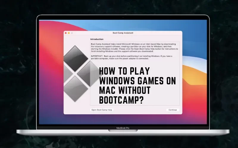 How To Play Windows Games on Mac Without Bootcamp
