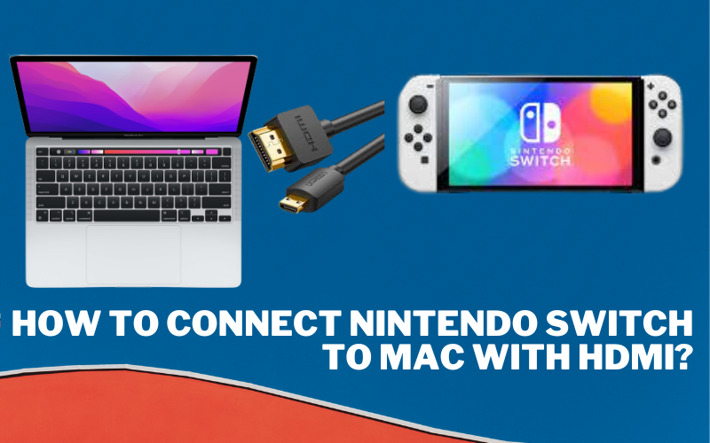 Can I Connect My Switch to My Mac with HDMI?