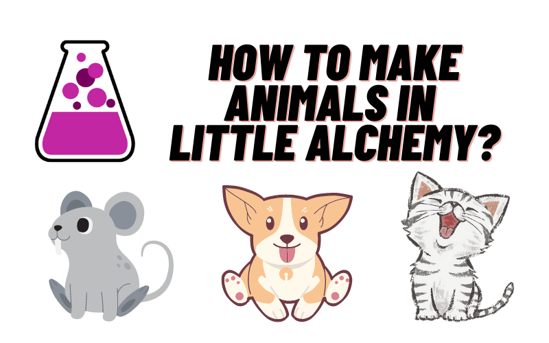 How Do You Make Animals in Little Alchemy?