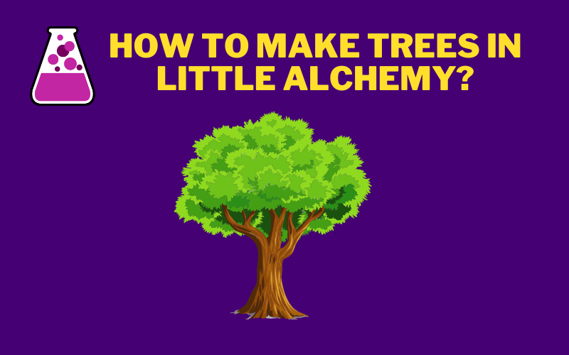 How to Make Trees in Little Alchemy
