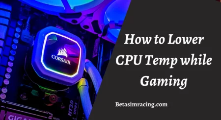 How to Lower CPU Temp while Gaming