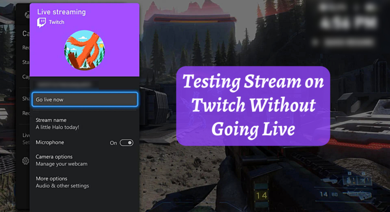 How to Test Stream on Twitch Without Going Live