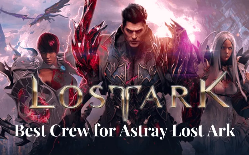 Best-Crew-for-Astray-Lost-Ark