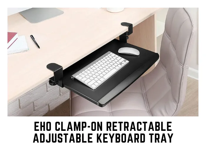EHO Clamp-On Retractable Adjustable Keyboard Tray