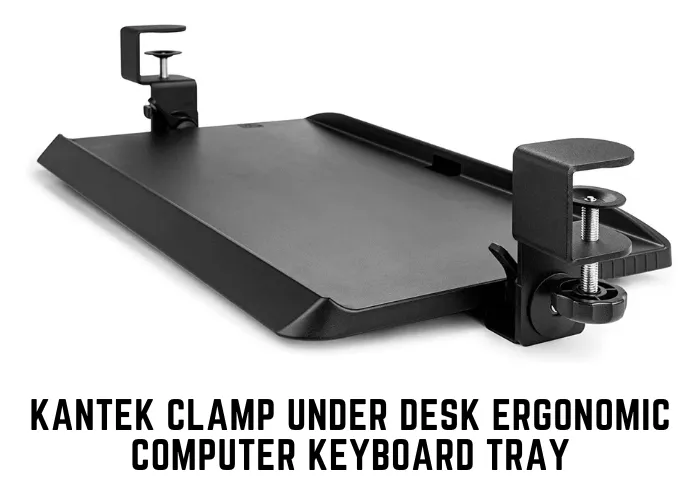 Kantek Clamp Under Desk Ergonomic Computer Keyboard Tray
