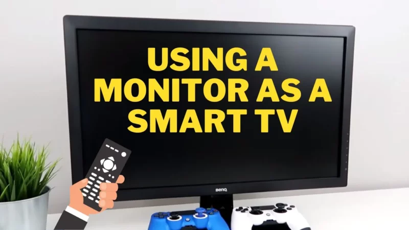 Using A Monitor As A Smart TV