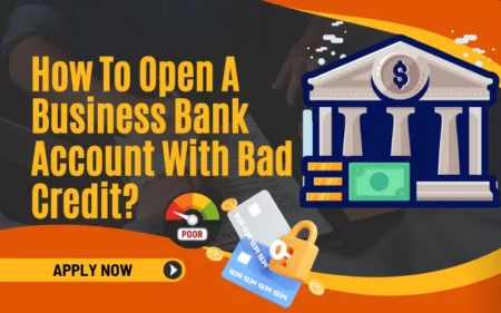 How-To-Open-A-Business-Bank-Account-With-Bad-Credit